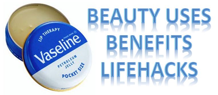 VASELINE BENEFITS