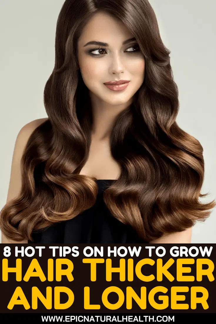 8 Hot Tips on How to Grow Hair Thicker and Longer Naturally at Home