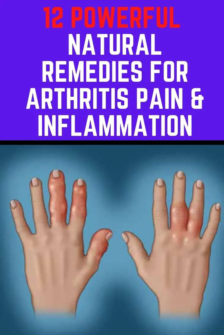 12 Powerful Natural Remedies for Arthritis Pain and Inflammation