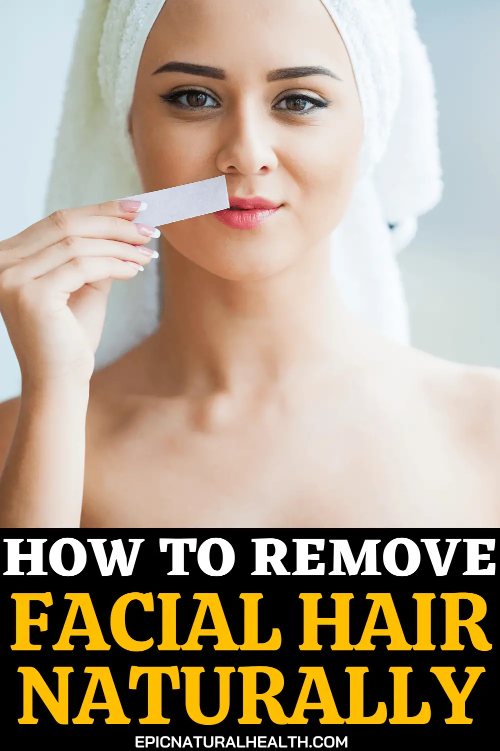 How to Remove Facial Hair Naturally