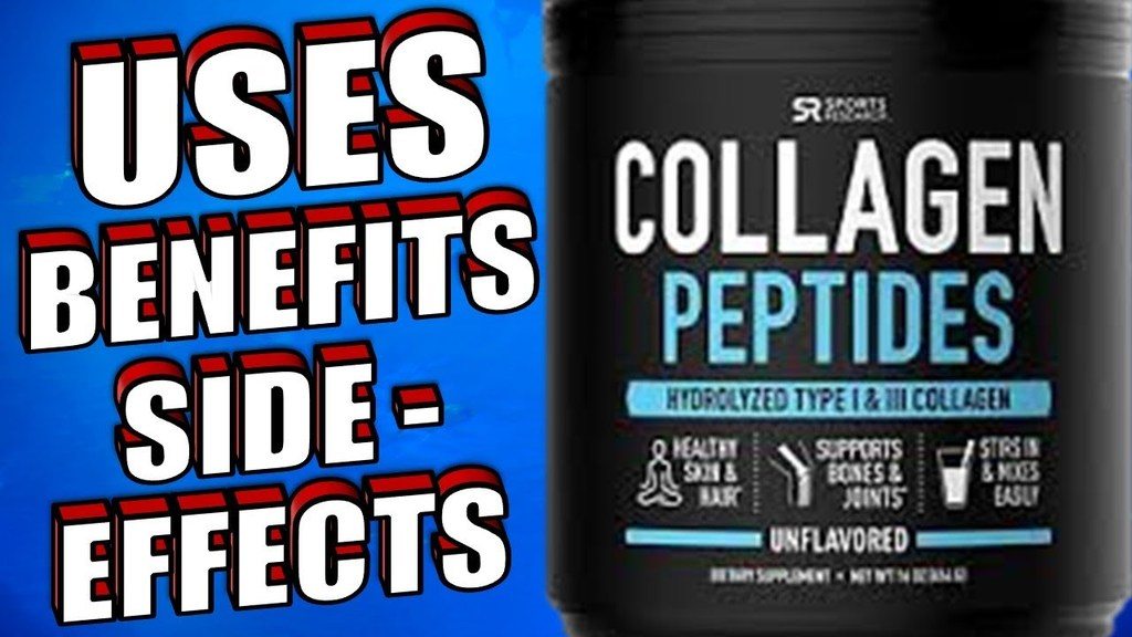 uses benefits and side effects of collagen peptides
