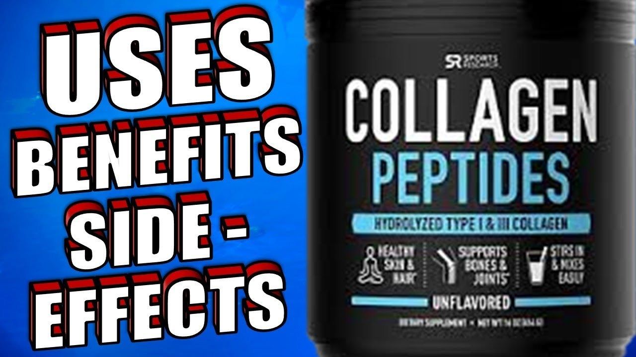 uses benefits and side effects of collagen peptides
