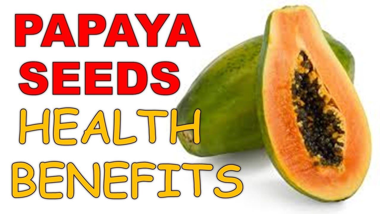 papaya seeds health benefits