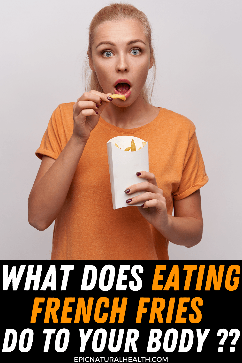 What does eating french fries do to your body