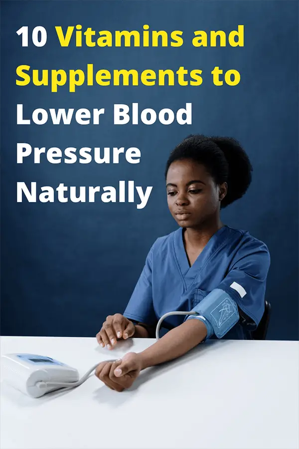 10 Vitamins and Supplements to Lower Blood Pressure Naturally