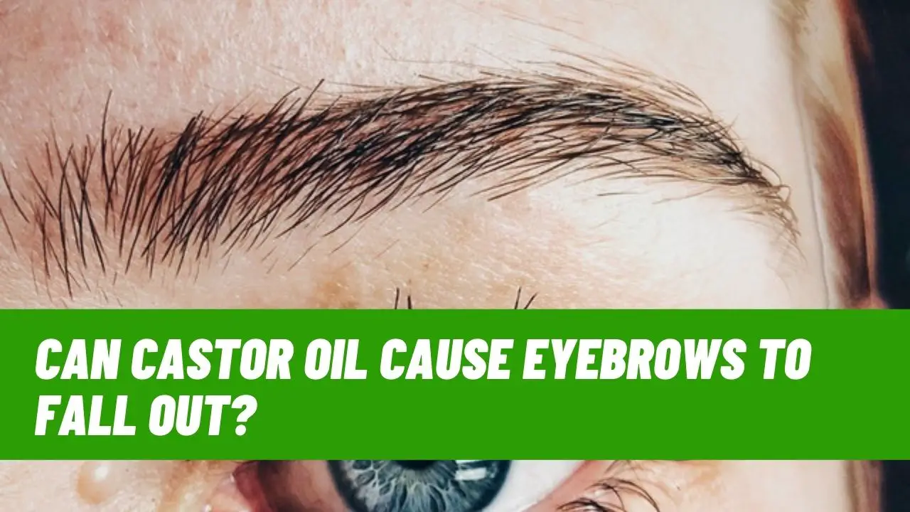 Can Castor Oil Cause Eyebrows to Fall Out? Epic Natural Health