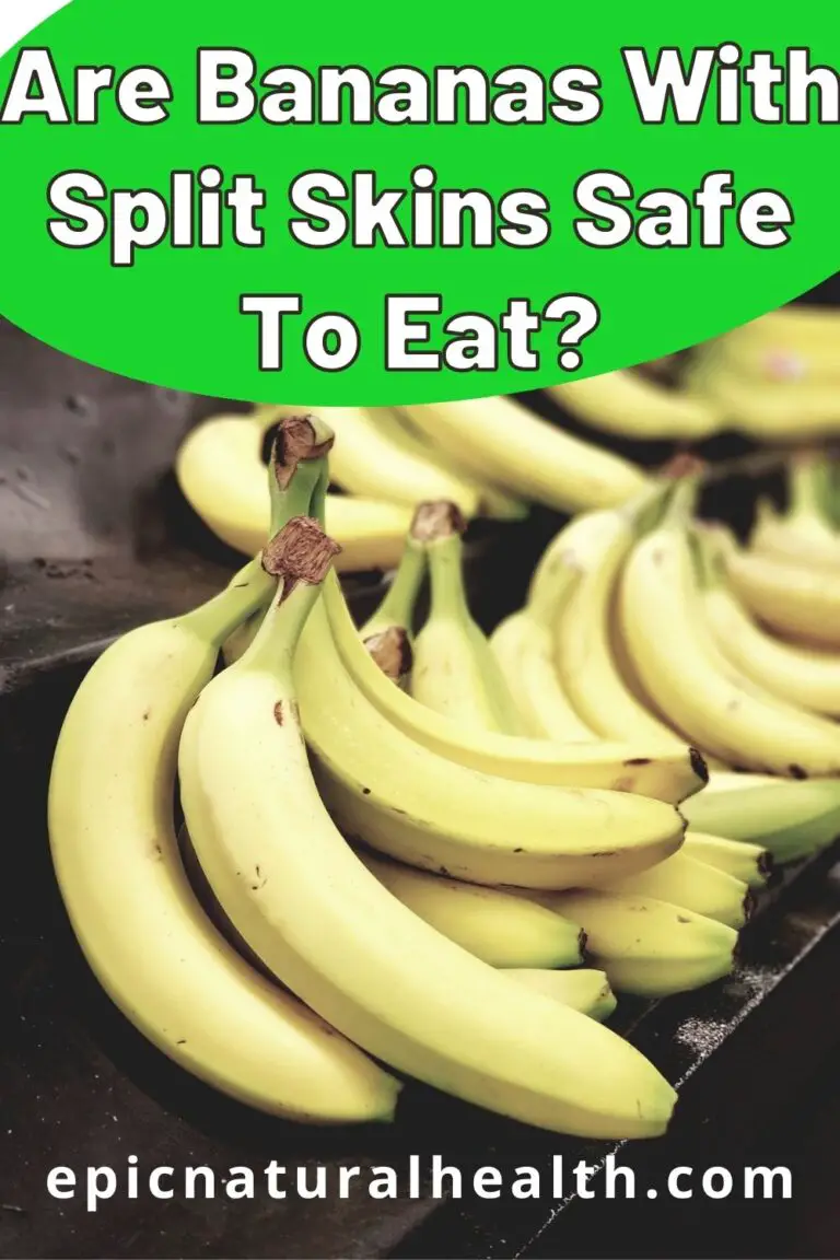 Are Bananas With Split Skins Safe To Eat? Epic Natural Health