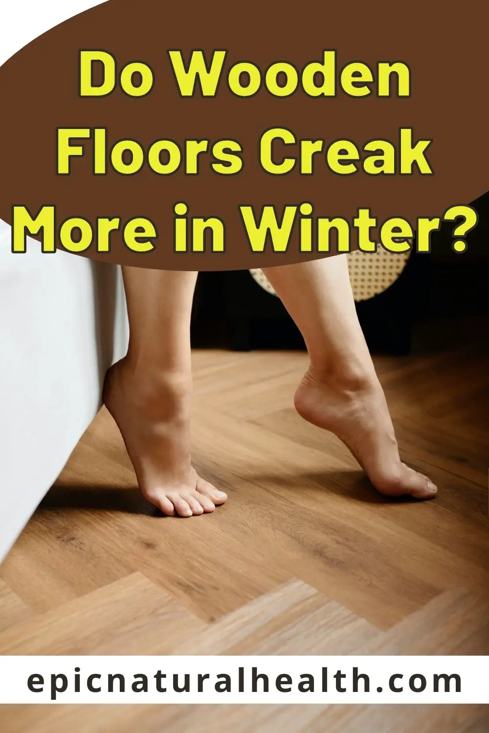 Do Wooden Floors Creak More in Winter PIN