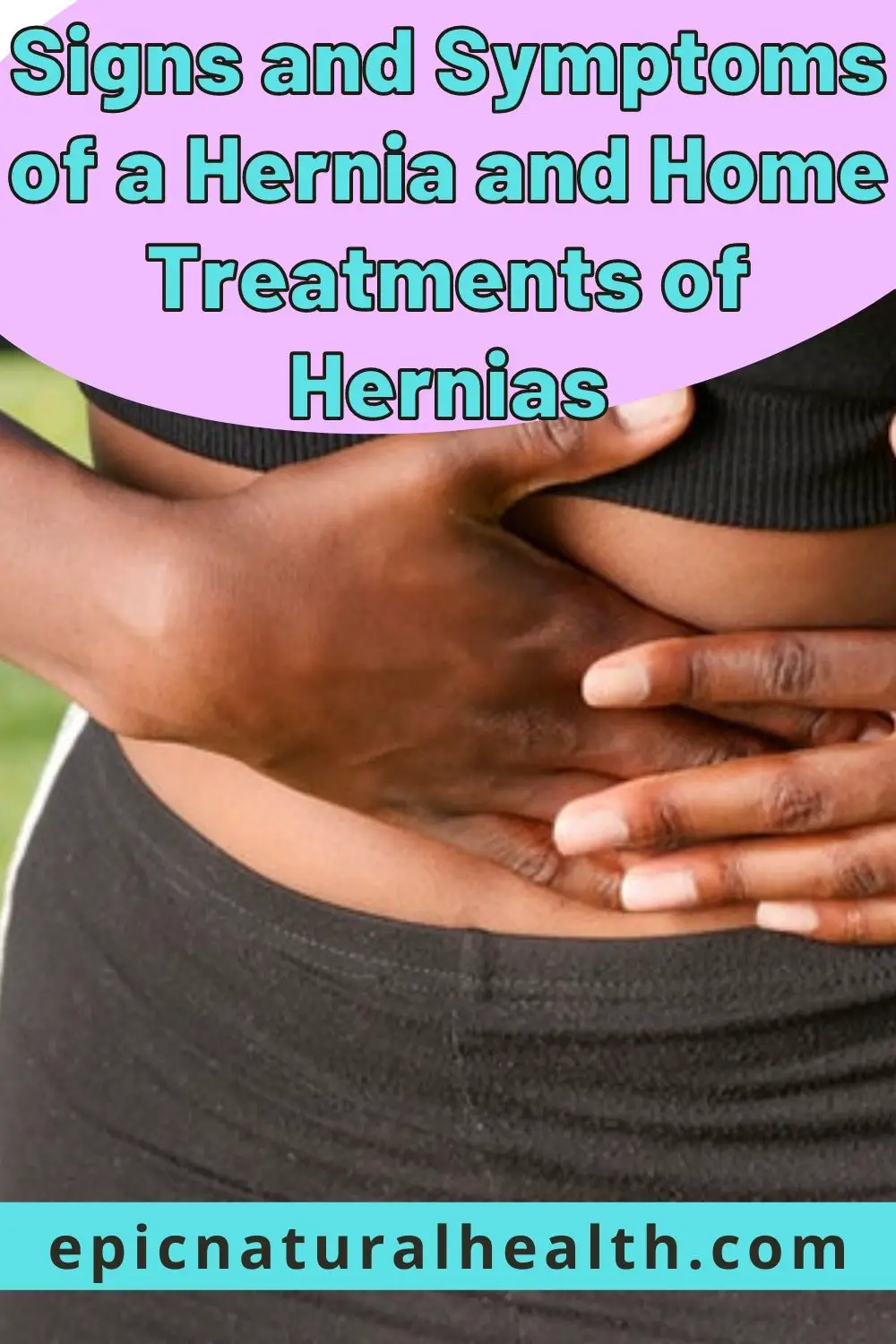 Signs and Symptoms of a Hernia and Home Treatments of Hernias PIN